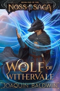  Joaquín Baldwin - Wolf of Withervale - Noss Saga, #1.