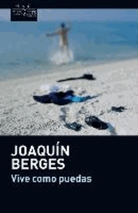Joaquín Berges - Vive como puedas.