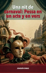Una nit de carnaval: Pessa en un acte y en vers