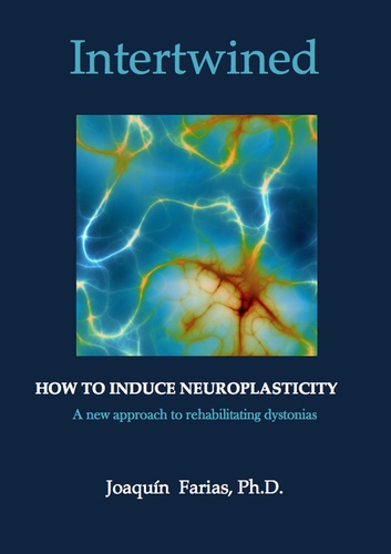 Intertwined. How to induce neuroplasticity.. A new approach to rehabilitating dystonias.