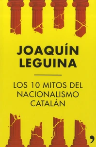 Los 10 mitos del nacionalismo catalan
