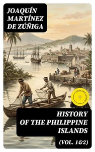 History of the Philippine Islands (Vol. 1&2)