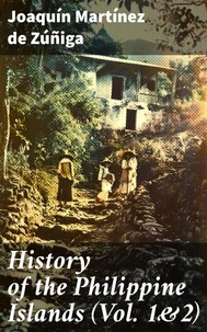 History of the Philippine Islands (Vol. 1&amp;2)