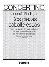 Joaquín Rodrigo - Dos Piezas caballerescas - cello ensemble. Partition..