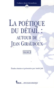 La poétique du détail : autour de Jean Giraudoux