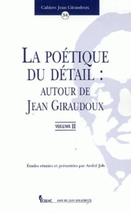 La poétique du détail : autour de Jean Giraudoux