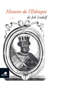Job Ludolf - Histoire de l'Ethiopie - Tome 3, Histoire de l'Eglise abyssine.