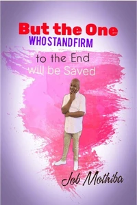 But The One Who Stand Firm To The End Will Be Saved