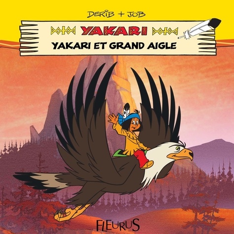Yakari et le grand aigle. Mes premières lectures avec Yakari
