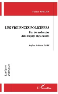LES VIOLENCES POLICIERES. Etat des recherches dans les pays anglo-saxons