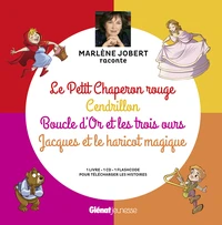 Le Petit Chaperon rouge, Cendrillon, Boucle d'Or et les trois ours, Jacques et le haricot