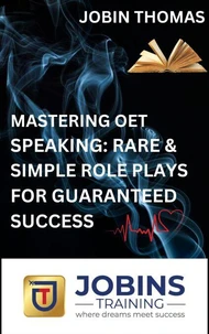 Mastering OET Speaking : Rare &amp; Simple Role Plays For Guaranteed Success
