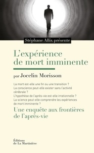 Jocelin Morrison - L'expérience de mort imminente - Une enquête aux frontières de l'après-vie.