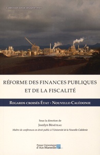 Jocelyn Bénéteau - Réforme des finances publiques et de la fiscalité - Regards croisés Etat - Nouvelle-Calédonie.