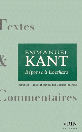 Jocelyn Benoist - EMMANUEL KANT. - Réponse à Eberhard.