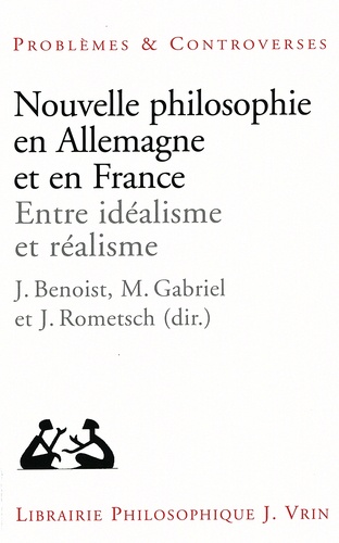 Nouvelle philosophie en Allemagne et en France. Entre idéalisme et réalisme