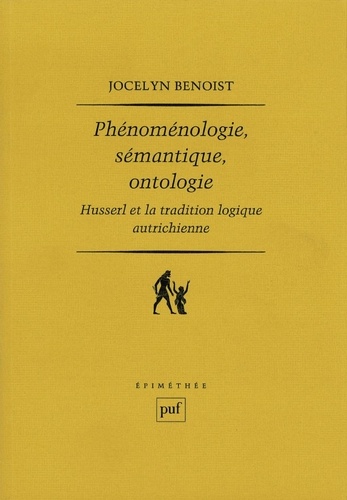 Phénoménologie, sémantique, ontologie. Husserl et la tradition logique autrichienne