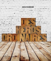 Jocelyn Bérubé - Des heros ordinaires + cd.