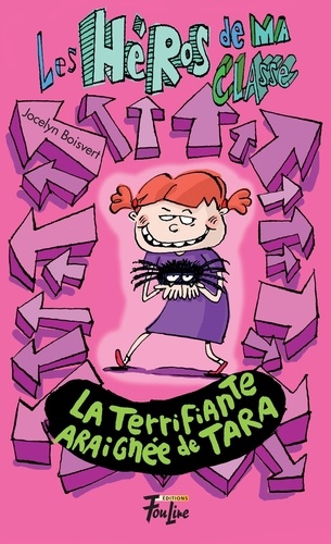 Jocelyn Boisvert et Philippe Germain - La terrifiante araignée de Tara.