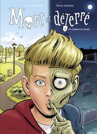 Mort et déterré - Tome 1 - Un cadavre en cavale