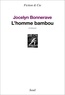 Jocelyn Bonnerave - L'homme bambou.