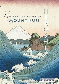 Jocelyn Bouquillard - Hiroshige - Thirty-Six Views Of Mount Fuji.