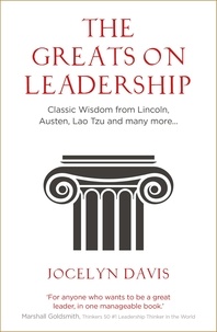 Jocelyn Davis - The Greats on Leadership - Classic Wisdom for Modern Managers.