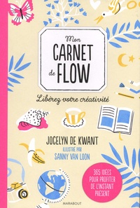 Jocelyn De Kwant - Mon carnet de flow - Libérez votre créativité.