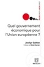 Jocelyn Guitton - Quel gouvernement économique pour l'Union européenne ?.