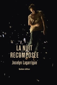 Jocelyn Lagarrigue - La nuit recomposée.