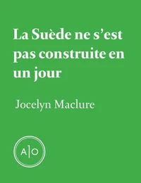 La Suède ne s'est pas construite en un jour