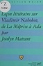 Jocelyn Maixent et Pascal Gauchon - Leçon littéraire sur Vladimir Nabokov, de La méprise à Ada.