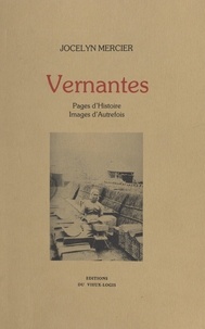 Jocelyn Mercier et Jean-Paul Dumont - Vernantes - Pages d'Histoire, images d'autrefois.