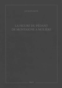 La figure du pédant de Montaigne à Molière