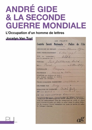 André Gide & la Seconde Guerre mondiale. L'Occupation d'un homme de lettres
