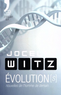 Jocelyn Witz - Evolution(s) - Nouvelles de l'homme de demain.
