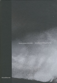 Jocelyne Alloucherie - Jocelyne Alloucherie - Oeuvres choisies 2004-2009.