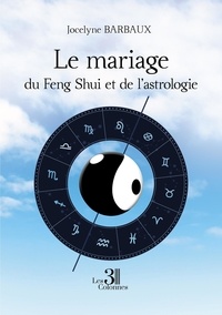 Jocelyne Barbaux - Le mariage du feng shui et de l'astrologie.