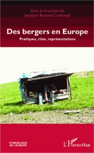 Jocelyne Bonnet-Carbonell - Des bergers en Europe - Pratiques, rites, représentations.