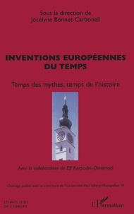 Jocelyne Bonnet-Carbonell - Inventions européennes du temps - Temps des mythes, temps de l'histoire.