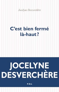C'est bien fermé là-haut ?
