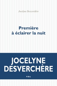 Jocelyne Desverchère - Première à éclairer la nuit.