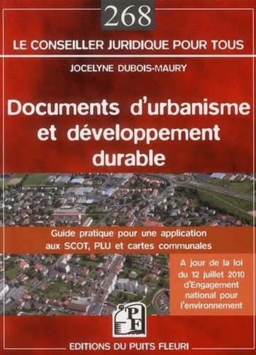 Jocelyne Dubois-Maury - Documents d'urbanisme et développement durable - guide pratique pour une application aux SCOT, PLU et cartes communales.