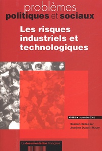 Jocelyne Dubois-Maury et  Collectif - Problemes Politiques Et Sociaux N° 882 Novembre 2002 : Les Risques Industriels Et Technologiques.