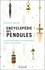 Encyclopédie des pendules. Plus de 200 pendules de radiesthésie, choix et utilisation