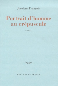 Jocelyne François - Portrait D'Homme Au Crepuscule.