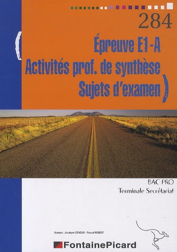 Jocelyne Genoux et Pascal Robert - Epreuve E1-A Activités prof de synthèse Sujets d'examen Bac Pro Tle Secrétariat.