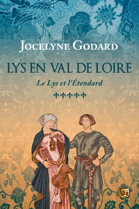 Jocelyne Godard - Lys en Val de Loire 5 : Le Lys et l'étendard - Lys en Val de Loire Tome 5.