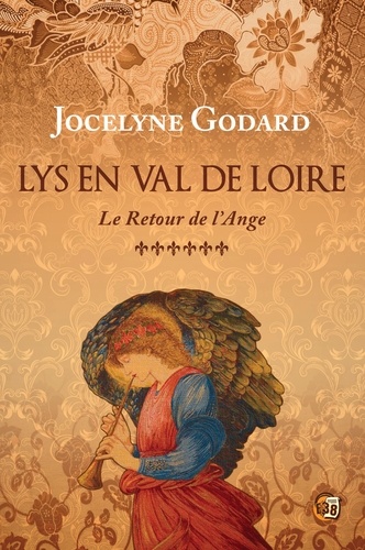 Lys en Val de Loire 6 Le retour de l'Ange. Lys en Val de Loire Tome 6 -  - 1e édition