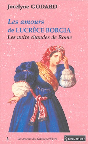 Jocelyne Godard - Les amours de Lucrèce Borgia - Les nuits chaudes de Rome.
